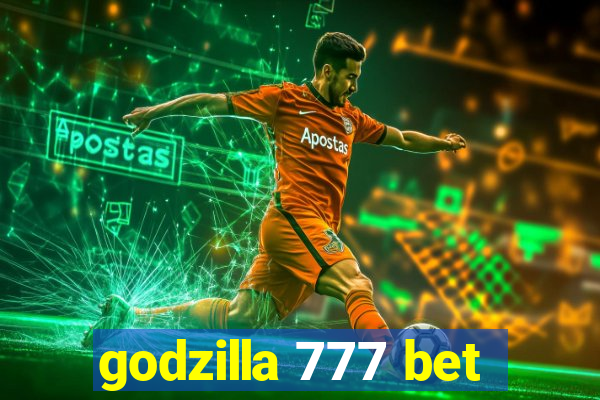 godzilla 777 bet